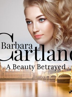 A Beauty Betrayed (Barbara Cartland's Pink Collection 132)