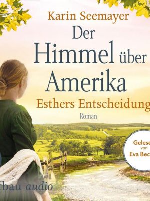 Der Himmel über Amerika - Esthers Entscheidung