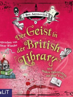 Der Geist in der British Library und andere Geschichten aus dem Folly