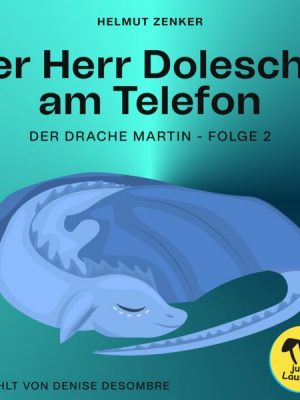 Der Herr Doleschal am Telefon (Der Drache Martin