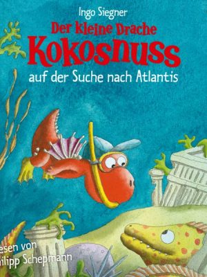 Der kleine Drache Kokosnuss auf der Suche nach Atlantis