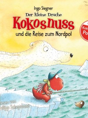 Der kleine Drache Kokosnuss und die Reise zum Nordpol