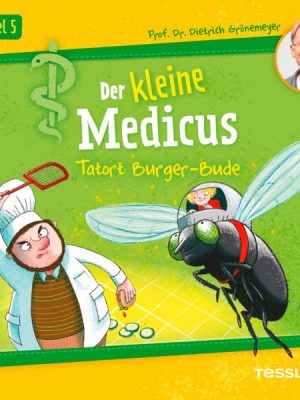 Der kleine Medicus. Hörspiel 5: Tatort Burger-Bude