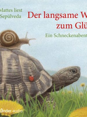 Der langsame Weg zum Glück - Ein Schneckenabenteuer