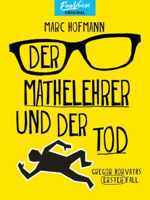 Der Mathelehrer und der Tod - Gregor Horvaths erster Fall