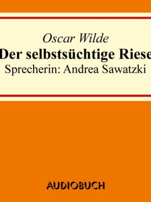 Der selbstsüchtige Riese