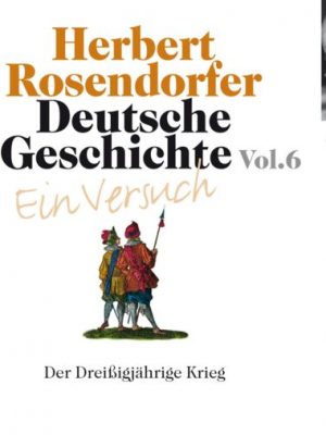 Deutsche Geschichte. Ein Versuch Vol. 06