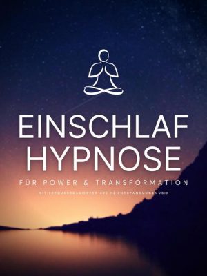 Einschlafhypnose für Power & Transformation