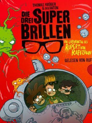 Die drei Superbrillen - Im Labyrinth des Rupert von Raffzahn