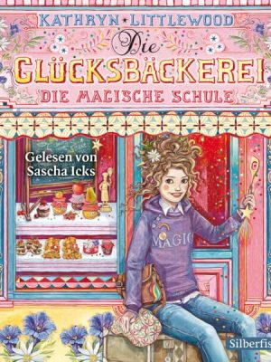 Die Glücksbäckerei 8: Die magische Schule