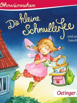 Die kleine Schnullerfee und andere Geschichten