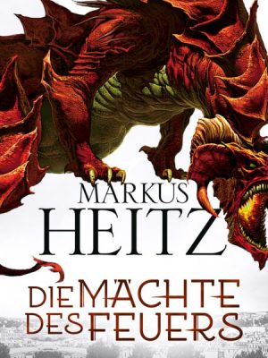 Die Mächte des Feuers (Die Drachen-Reihe 1)