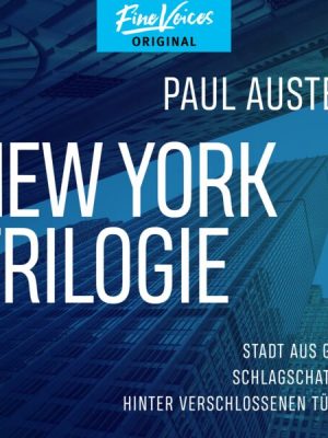 Die New York-Trilogie - Stadt aus Glas / Schlagschatten / Hinter verschlossenen Türen