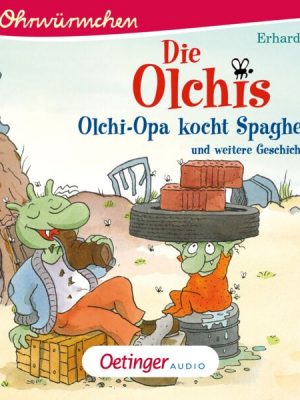 Die Olchis. Olchi-Opa kocht Spaghetti und weitere Geschichten