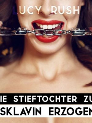 Die Stieftochter zur Sklavin erzogen