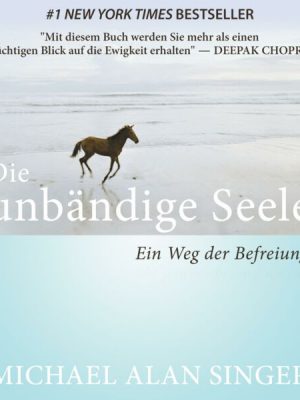 Die unbändige Seele