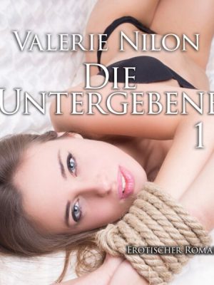 Die Untergebene 1 | Erotischer Roman