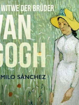 Die Witwe der Brüder van Gogh