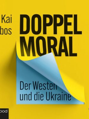 Doppelmoral - Der Westen und die Ukraine
