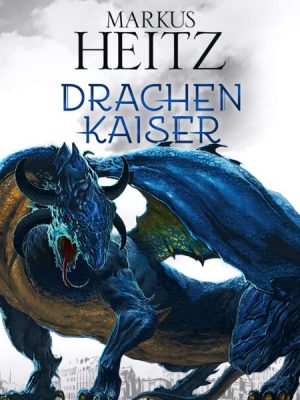 Drachenkaiser (Die Drachen-Reihe 2)