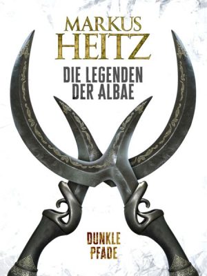 Dunkle Pfade (Die Legenden der Albae 3)