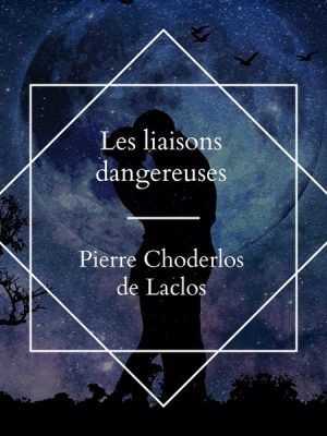 Les liaisons dangereuses