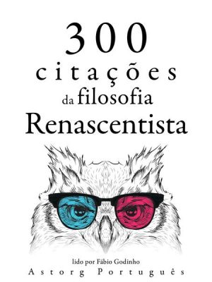 300 citações da filosofia renascentista