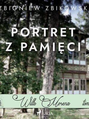 Willa Morena 16: Portret z pamięci