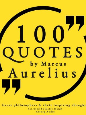 100 quotes by Marcus Aurelius: Great philosophers & their inspiring thoughts