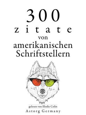 300 Zitate von amerikanischen Schriftstellern