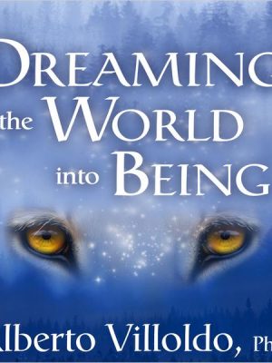 Dreaming the World into Being