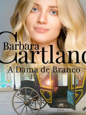 A Dama de Branco (A Eterna Coleção de Barbara Cartland 17)