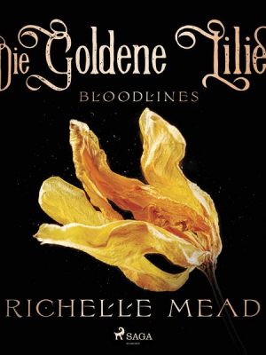 Die Goldene Lilie - Bloodlines
