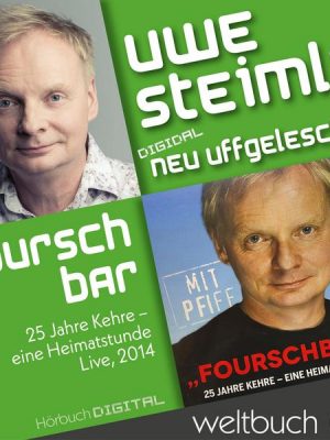 Uwe Steimle: Fourschbar – 25 Jahre Kehre – Eine Heimatstunde