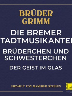 Die Bremer Stadtmusikanten / Brüderchen und Schwesterchen / Der Geist im Glas