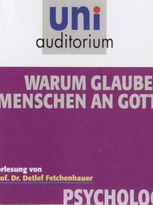 Warum glauben Menschen an Gott?