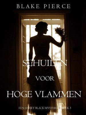 Schuilen voor hoge vlammen (Een Avery Black Mysterie — Boek 3)