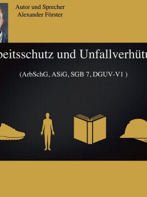 Arbeitsschutz und Unfallverhütung