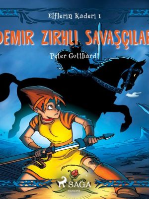 Elflerin Kaderi 1: Demir Zırhlı Savaşçılar