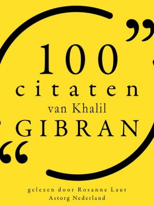 100 citaten van Khalil Gibran