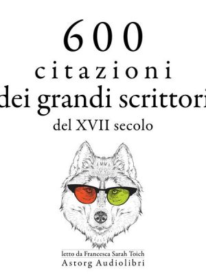 600 citazioni dei grandi scrittori del XVII secolo