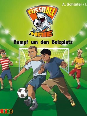 Fußball-Haie (4): Kampf um den Bolzplatz