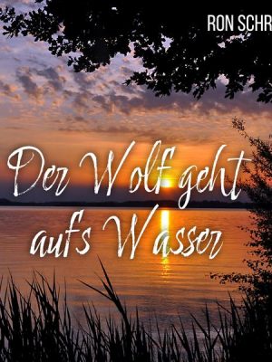 Der Wolf geht aufs Wasser