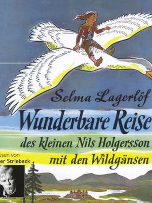 Wunderbare Reise des kleinen Nils Holgersson mit den Wildgänsen