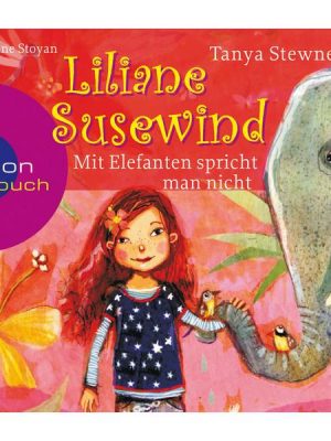 Liliane Susewind – Mit Elefanten spricht man nicht! (gekürzt)