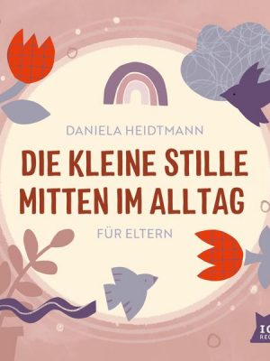 Die kleine Stille mitten im Alltag. Für Eltern