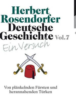 Deutsche Geschichte. Ein Versuch Vol. 07