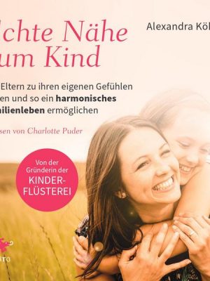 Echte Nähe zum Kind