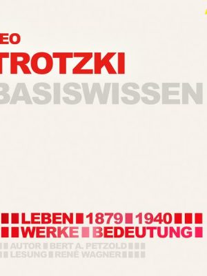 Leo Trotzki (1879-1940) Basiswissen - Leben