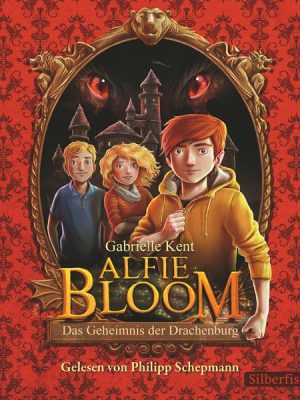 Alfie Bloom 1: Das Geheimnis der Drachenburg